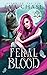 Feral Blood (Bound to the Fae #2)