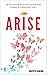 Arise: An Invitation to Divine Favour and Power in Turbulent Times