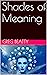 Shades of Meaning by Greg Beatty