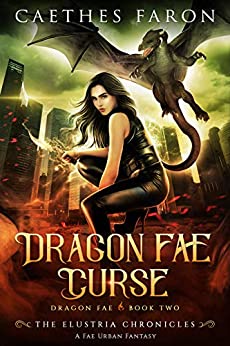 Dragon Fae Curse (The Elustria Chronicles: Dragon Fae #2)