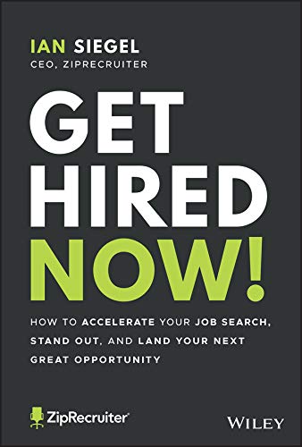 Get Hired Now!: How to Accelerate Your Job Search, Stand Out, and Land Your Next Great Opportunity (Kindle Edition)