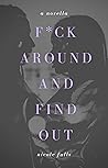 f*ck around and find out by Nicole Falls