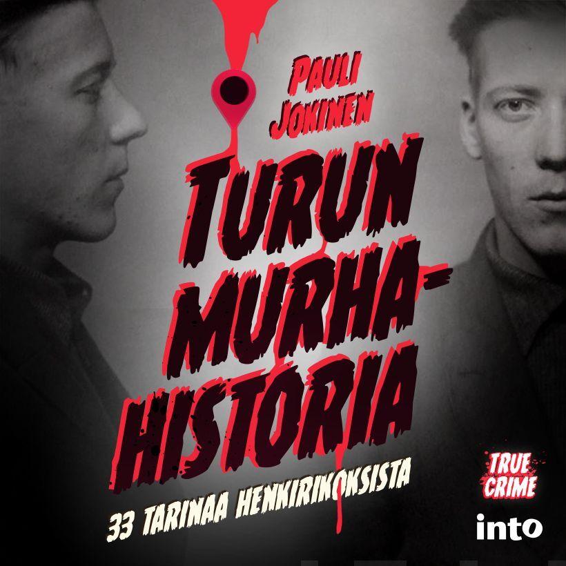 Turun murhahistoria: 33 tarinaa henkirikoksista