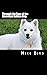 Through the Eyes of the American Eskimo Dog by Mike Bird
