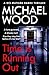 Time Is Running Out by Michael    Wood
