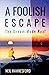 A Foolish Escape: The Dream...
