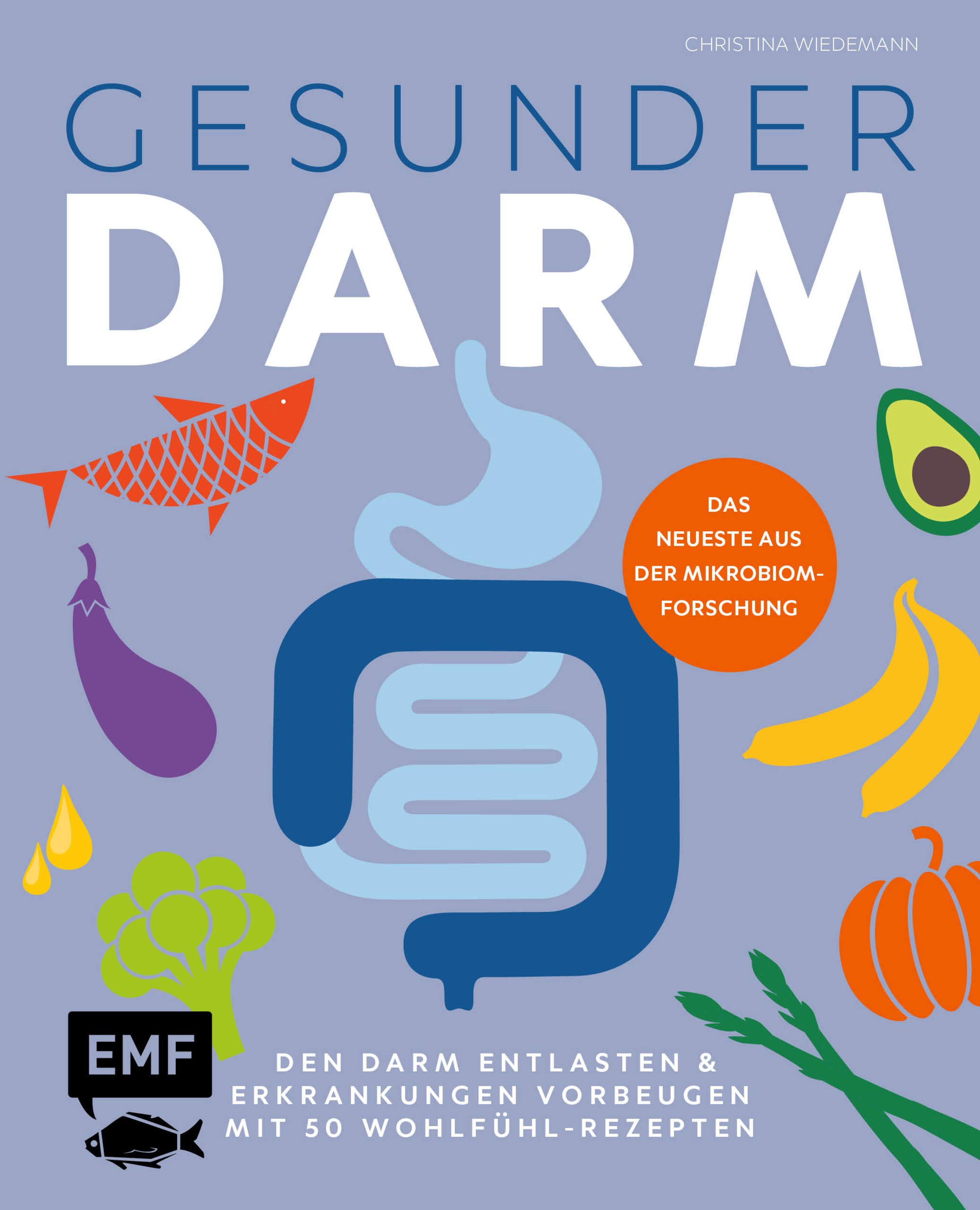 Gesunder Darm – Den Darm entlasten & Erkrankungen vorbeugen mit 50 Wohlfühl-Rezepten: Das neueste aus der Mikrobiomforschung – Ideal bei: Reizdarm, Colitis ... Blähungen, Verstopfung (German Edition)