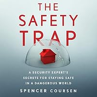 The Safety Trap Protective Strategies To Eliminate The Threats In Everyday Life By Spencer Coursen