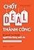 Chốt DEAL thành công: Bí quyết trở thành người bán hàng xuất sắc