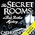 The Secret Rooms: A True Gothic Mystery