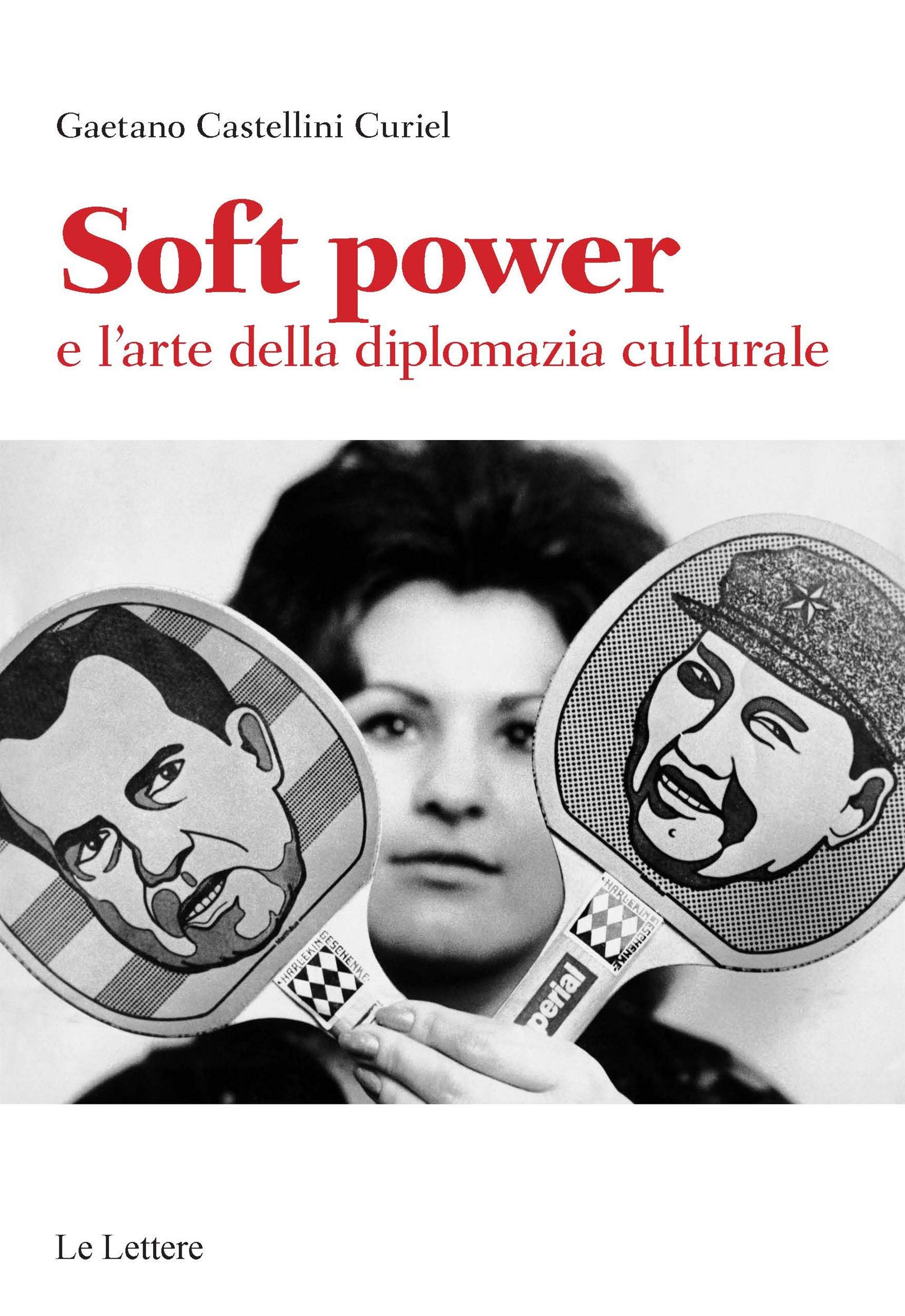 Soft power e l’arte della diplomazia culturale (Italian Edition)