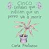 Cinco señales que indican que un perro va a morir by Carla Pereira