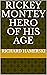 Rickey Montey Hero of his Age