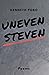 uneven steven