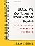 How to Outline a Nonfiction...