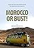Morocco or Bust! by Badger Reynolds