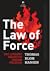 The Law Of Force: The Viole...