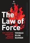 The Law Of Force: The Violent Heart of Indian Politics