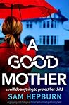A Good Mother by Sam   Hepburn