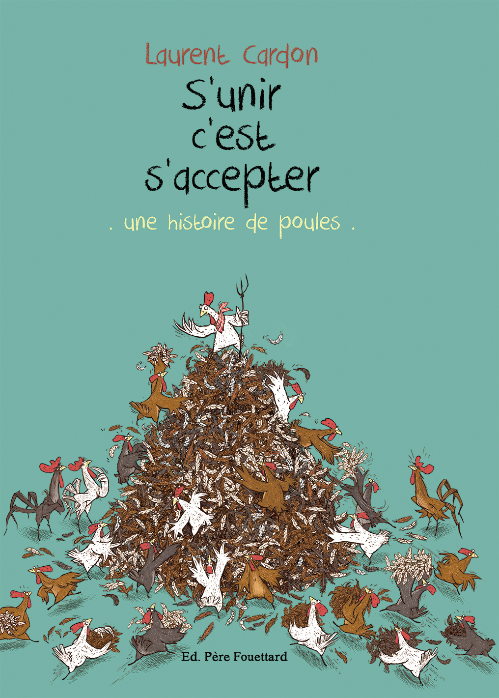 S'unir c'est s'accepter une histoire de poules (Hardcover)