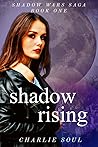 Shadow Rising (Shadow Wars Saga, #1)