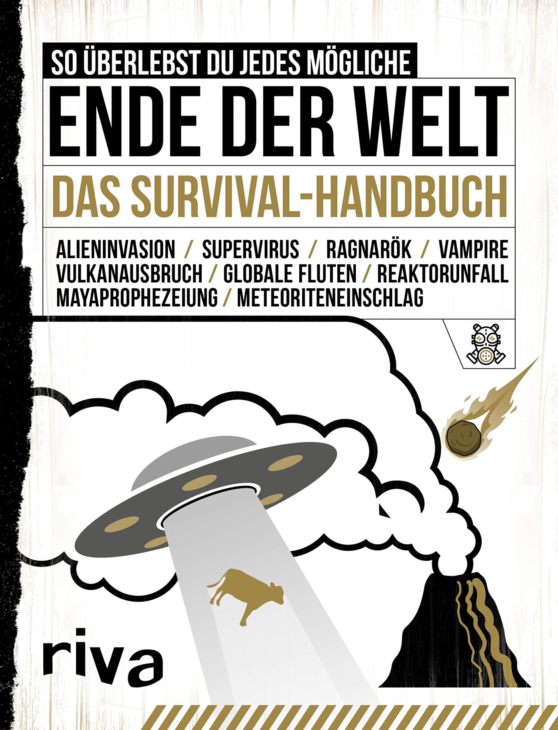 So überlebst du jedes mögliche Ende der Welt: Das Survival-Handbuch (German Edition)