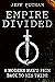 Empire Divided: A Modern Ma...