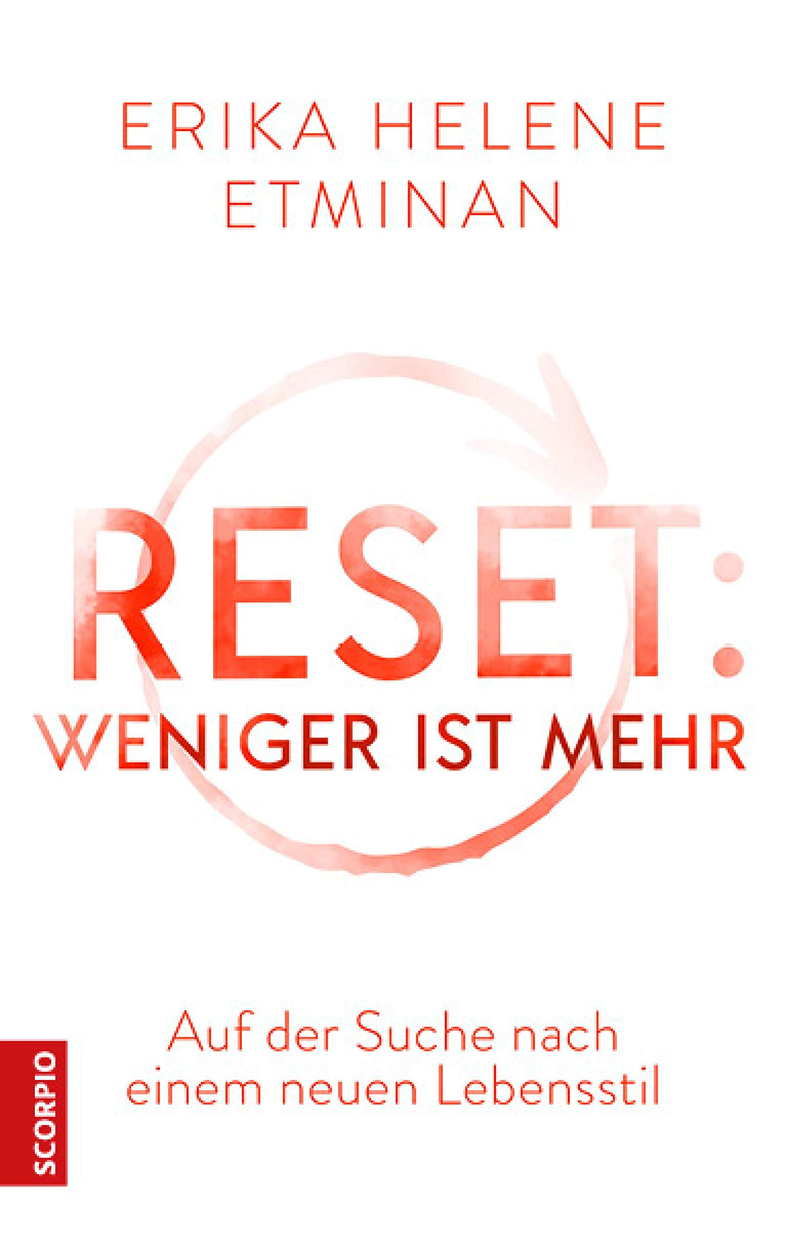 RESET- Weniger ist mehr: Die Suche nach einem neuen Lebensstil (German Edition)
