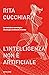 L'intelligenza non è artificiale by Rita Cucchiara