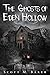 The Ghosts of Eden Hollow by Scott M. Baker
