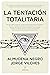 La tentación totalitaria (Pensamiento político) (Spanish Edition)