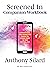 Screened In Companion Workbook by Anthony Silard