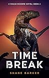 Time Break: A Chase McCord Novel: Book 4 (Chase McCord Time Series) Time Break: A Chase McCord Novel: Book 4 (Chase McCord Time Series)