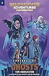 Warhammer Adventures: Fortress of Ghosts (Realm Quest Book 5)