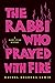 The Rabbi Who Prayed with Fire