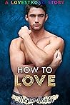 How to Love by Susan Hawke