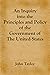 An Inquiry into the Principles and Policy Of the Government of The United States