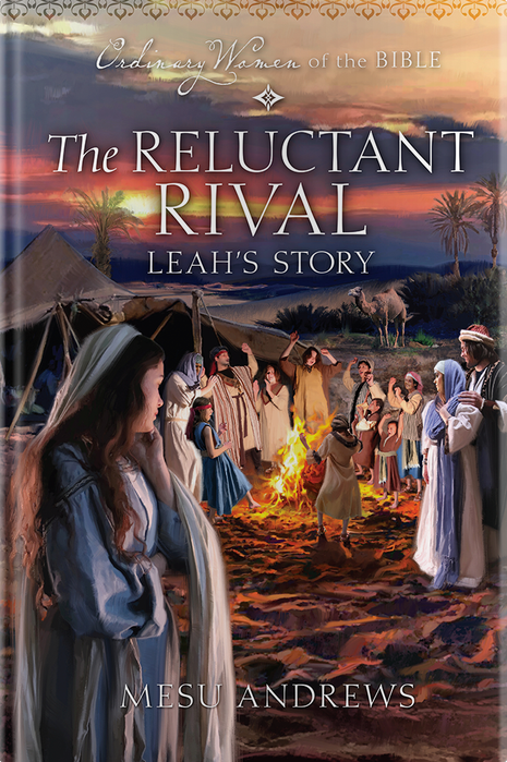 The Reluctant Rival: Leah's Story (Ordinary Women of the Bible)