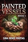 Painted Vessels (Vessels Series #1)
