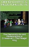 The DiamondWrite and RedstoneSteve Crossover 1: The Pillager King