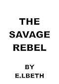 The Savage Rebel