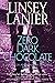 Zero Dark Chocolate by Linsey Lanier