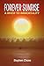 FOREVER SUNRISE by Stephen Chase