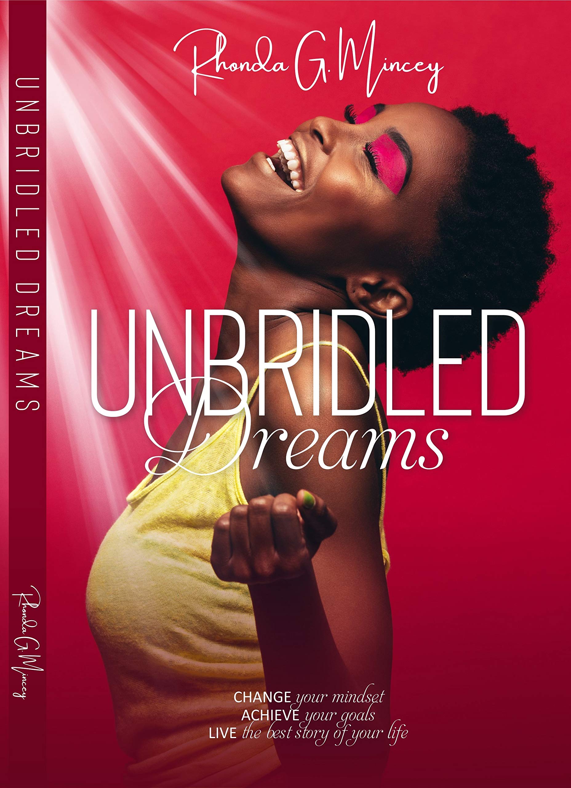 Unbridled Dreams: Change your mindset, achieve your goals, live the best story of your life (Kindle Edition)