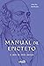 Manual de Epicteto: A arte de viver melhor (Portuguese Edition)