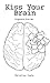 Kiss Your Brain: Diagnosis ...