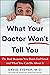 What Your Doctor Won't Tell...