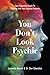 You Don't Look Psychic: You...