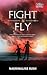 Fight N Fly by Nadrinaline Rush Fight N Fly by Nadrinaline Rush