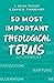 50 Most Important Theologic...